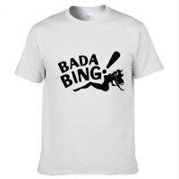 เสื้อยืดพิมพ์ลายแฟชั่น Bada Bing เดอะโซปราโนสำหรับผู้ชายเสื้อยืดแฟชั่นสั้นพิมพ์ลายเสื้อยืดผ้าฝ้าย100% ฤดูร้อนคอกลมราคาถูกเสื้อยืดแบรนด์2023เสื้อยืดผู้ชาย Xs-3xl ป๊อปยูนิเซ็กส์