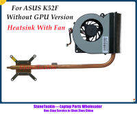 StoneTaskin For ASUS K52F K52JR Genuine Laptop CPU Cooling Heatsink withoutWith GPU version Radiator Fan 100 Tested Available