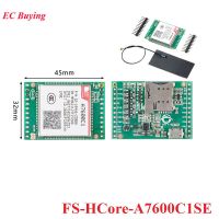 โมดูล CAT1 A7600C1 4G Full Netcom LTE บอร์ดพัฒนา Core Board STM32รูทีน FS-HCore-A7600C1SE