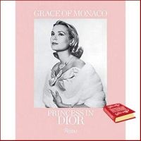 Will be your friend &amp;gt;&amp;gt;&amp;gt; Grace of Monaco : Princess in Dior [Hardcover]หนังสือภาษาอังกฤษมือ1(New) ส่งจากไทย