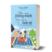 Cha mẹ thông minh dạy con tinh tế Giáo dục lòng tự tôn cho trẻ