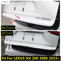 สำหรับ LEXUS NX 200 300H 2015-2020ด้านหลัง Tail Gate ประตู Strip ตกแต่งฝาครอบสแตนเลสอุปกรณ์เสริมภายนอก