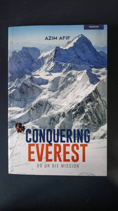 Conquering Everest: Do Or Die Mission -Azim Afif - Feeling Writer When ...