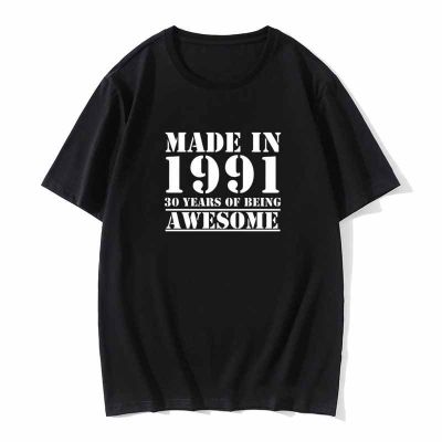 Funny 30th Birthday เสื้อยืด Made In 1991 Tees ลำลอง30ปี Being Awesome T เสื้อผู้ชาย Geek เสื้อ T เสื้อผู้ชาย Slim Fit