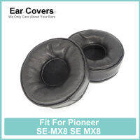 SE-MX8 SE MX8หูฟังสำหรับ Pioneer หูฟังหนังแกะนุ่มสบาย Earcushions แผ่นโฟม