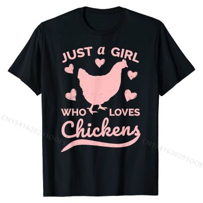 a Girl Who Loves Chickens For Women T-Shirt Tops Shirts Dominant Funny Cotton Adult Tshirts Family