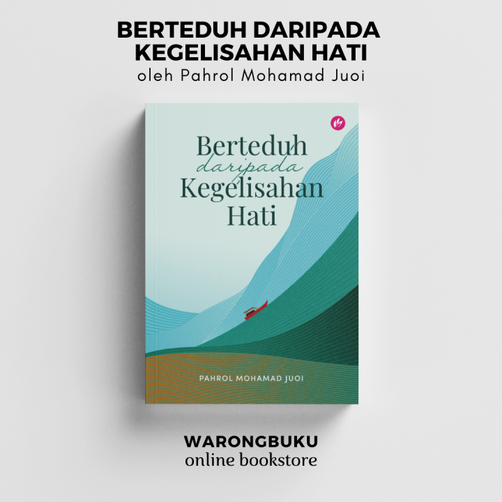 IMAN Publication - Berteduh Daripada Kegelisahan Hati (Pahrol Mohamad ...