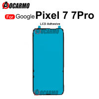 กาวหน้าจอ LCD สติกเกอร์หน้า1ชิ้นสำหรับเปลี่ยนเทปกาว Google Pixel 7 7Pro