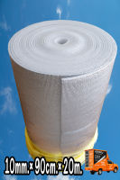 ฉนวนพีอีเคลือบฟอยล์ หนา10mm×กว้าง90cm×ยาว20m.Insulations PE+Foil 10mm.×90cm×20m