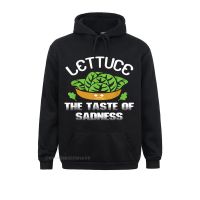 Funny No Vegan Gift - Lettuce The Taste Of Sadness Hoodie 2021 Newest Youth Sweatshirts Long Sleeve Hoodies Sportswears Size XS-4XL