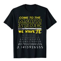 Mens Large T-shirt
 Come To The Math Side We Have Pi Math Geek Nerd T-Shirt Cotton Street Tops Shirts Fashion Man Top T-Shirts Printed