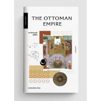 THE OTTOMAN EMPIRE มหาจักรวรรดิผู้พิชิต