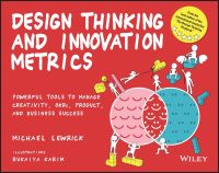 หนังสืออังกฤษใหม่ Design Thinking and Innovation Metrics: Powerful Tools to Manage Creativity, OKRs, Product, and Business Success (Design Thinking Series) [Paperback]