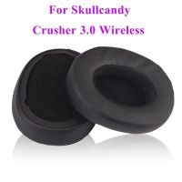 แผ่นรองหูหนังหนาสำหรับ Skullcandy Crusher 3.0ปลอกหมอนหูฟังบลูทูธไร้สาย