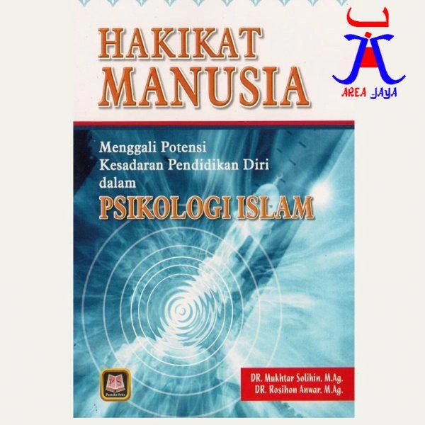 HAKIKAT MANUSIA Dr. Mukhtar Solihin M.Ag. Prof. Dr. H. Rosihon Anwar M ...