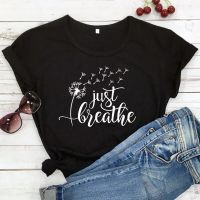 COD DSFERTRETRE Just Breathe Dandelion T-shirt Funny Women Meditation Cotton Tshirt Trendy Ladies Summer Hipster Graphic Tees Tops Drop Shipping