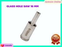 โฮลซอว์ดอกเจาะกระเบื้องหัวเพชรขนาด 16 มม.(GLASS HOLE SAW 16mm.)