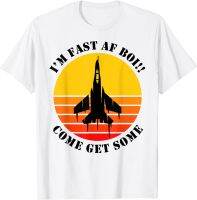 JHPKJIm Fast AF Boi Military Jet Plane Eagle F-15 Hornet F-18 Men T-Shirt Short Sleeve Casual Cotton O-Neck Summer TShirt 4XL 5XL 6XL