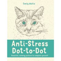 Anti-Stress Dot-to-Dot: Beautiful, Calming Pictures to Complete Yourself English Edition  by Emily Wallis