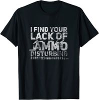 I Find Your Lack Of Ammo Disturbing Weapon O-Neck Cotton T Shirt Men Casual Short Sleeve Loose Tshirt Dropshipping