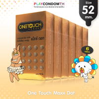 ถุงยางอนามัย 52 วันทัช แมกซ์ ดอท ถุงยาง One Touch Maxx Dot ผิวไม่เรียบ มีปุ่มใหญ่ (6 กล่อง) แบบ 10 ชิ้น