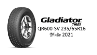 ยางกลาดิเอเตอร์ Gladiator QR600-SV 235/65R16 ยางใหม่ ปี2021