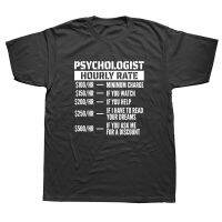 Funny Psychologist Hourly Rate Psychology Definition Noun T Shirts Graphic Cotton Streetwear Short Sleeve Joke T-shirt Men XS-6XL