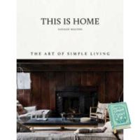 Be Yourself This Is Home : The Art of Simple Living [Hardcover]