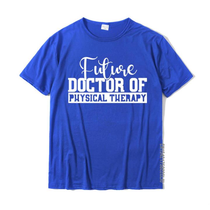 future-physical-therapy-doctor-dpt-student-graduation-gift-high-quality-men-t-shirt-cotton-tops-amp-tees-slim-fit