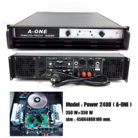 A-ONE เพาเวอร์แอมป์ POWER 700W RMS 8ohm 350Wx2 เป็น POWER กลางแจ้งสำหรับมืออาชีพ มาใหม่ แรง ราคาประหยัด รุ่น 2400