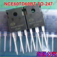 2ชิ้น NCE60TD60BT ถึง-247 60TD60BT 60TD60 60A TO247/600V ทรานซิสเตอร์ใหม่แบบดั้งเดิม IGBT