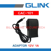 GLINK SWITCHING ADAPTOR กล้องวงจรปิด GAC101 / GAC-101 12V 1A BY BILLIONAIRE SECURETECH