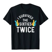 I Survived The Sixties Twice T-Shirt T-Shirt Cotton Custom Tops T Shirt Designer Mens Tshirts Normal