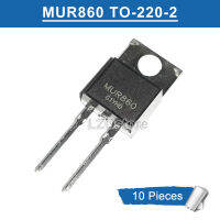 10Pcs MUR860 TO-220 MUR 860 TO220-2 8A/600V Ultra Fast Recover Rectifier ใหม่ Original