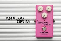 ?NUX  Analog Delay เอฟเฟคกีตาร์ มีวงจรอนาล๊อก 100% ✅สินค้าพร้อมจัดส่ง ลักกี้บายมิวสิค