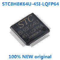 10ชิ้น STC8H8K64U-45I-LQFP64ไมโครคอนลเลอร์ MCU