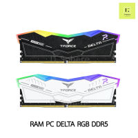 Ram DDR5 T-force delta สีดำ สีขาว 16-32 GB 16GB 32GB 64GB 16x1gb 16x2gb 32x1gb BUS5600 6000 BLACK WHITE TEAM GROUP แรม