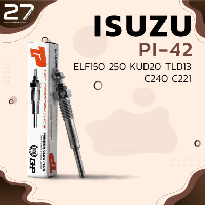 หัวเผา ISUZU ELF 150 250 / C190 C221 C240 / (10.5V) 12V - รหัส PI-42 - TOP PERFORMANCE JAPAN