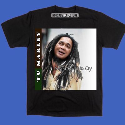 ♧T-Shirt เสื้อยืด TU MARLEY NO PRAYUT NO CRY เสื้อล้อเลียนการเมือง ลุงตู่ ลุงข้างบ้าน ล้อการเมือง reggae style