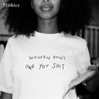 ∈ Slithice WOMEN DON 39;T OWE YOU SHIT Streetwear Women T-shirts Harajuku Summer tshirt top Funny lady t shirt Camiseta Feminina