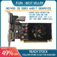 FUN H7450 2G DDR3 64bit Office ความคมชัดสูงกราฟิกไม่ต่อเนื่อง HDMI 64bit DDR2 600MHz Game Graphics พัดลมระบายความร้อน Universal กราฟิก DVI VGA HDMI Interface PCI 2.0