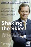 Shaking the Skies: The Untold Story of Change in Aviation Since 9/11 and the Biggest Turnaround of an International Organisation in History