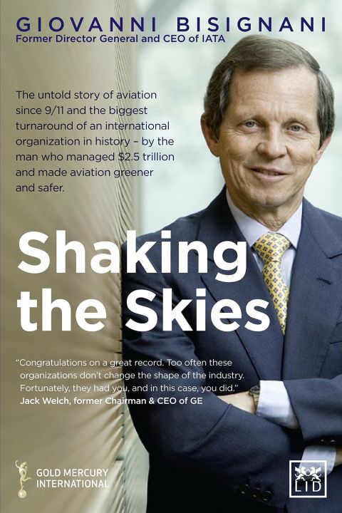 Shaking the Skies: The Untold Story of Change in Aviation Since 9/11 and the Biggest Turnaround of an International Organisation in History