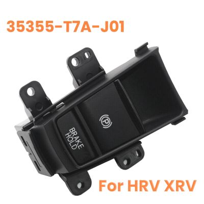 For Honda HRV XRV HR-V XR-V Electronic Auto Hand Brake Button Parking Brake Switch 35355-T7A-J01 35355T7AJ01