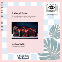 [Querida] A Good Bake : The Art and Science of Making Perfect Pastries, Cakes, Cookies, Pies, and Breads at Home [Hardcover]