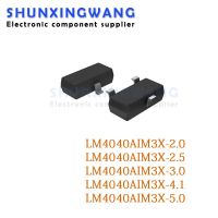 10PCS LM4040AIM3X-2.5 LM4040AIM3XI LM4040AIM3X 2.0 3.0 4.1 5.0 SOT-23 LM4040A LM4040 การอ้างอิงแรงดันไฟฟ้า