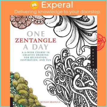 One Zentangle A Day: A 6-Week Course in Creative Drawing for Relaxation,  Inspiration, and Fun by Beckah Krahula, Paperback
