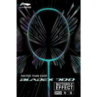 ไม้แบดมินตัน LI-NING รุ่น BLADE X 700 The ERFLY (แถมเอ็นซอง+กริปยาง)