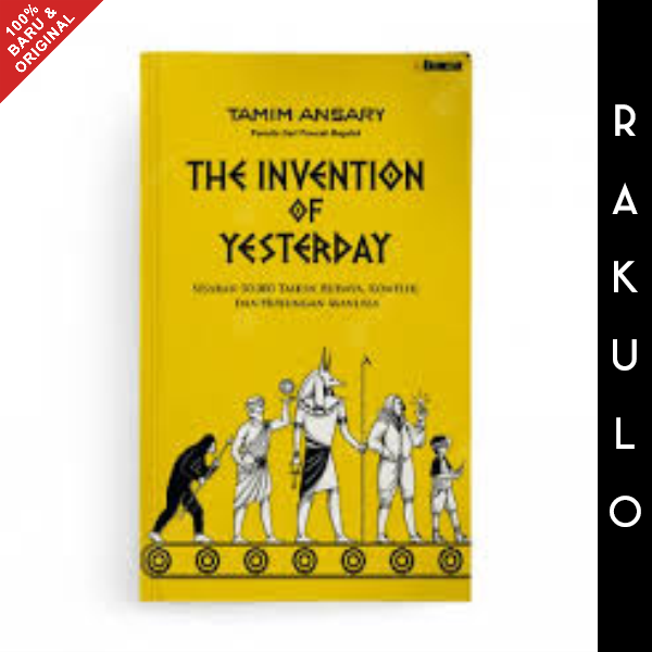 Buku The Invention of Yesterday Tamim Ansary Lazada Indonesia