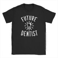 Future Dentist T Shirts For Men Funny Dental Hygienist Designs Tops Male Tshirt Humor T-Shirt O-Neck Cotton Basic Tees Plus Size